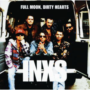 INXS - Full Moon Dirty Hearts