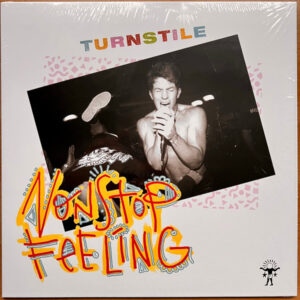 TURNSTILE - NONSTOP FEELING