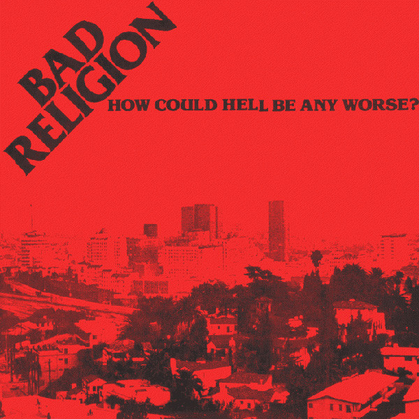 Bad Religion - How Could Hell Be Any Worse?