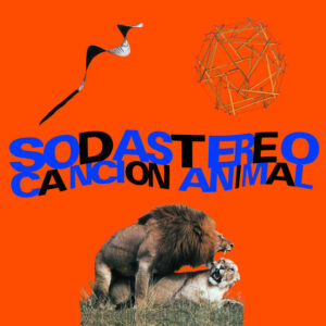 Soda Stereo – Canción Animal
