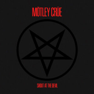Motley Crue - Shout At The Devil 40th Anniversary