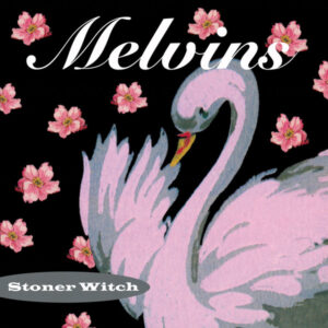 Melvins – Stoner Witch