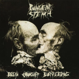 Pungent Stench – Been Caught Buttering