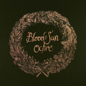 Blood And Sun – Ochre