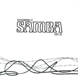 Tom Zé – Estudando O Samba