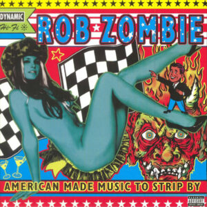 Zombie, Rob – American Made Music To Strip By