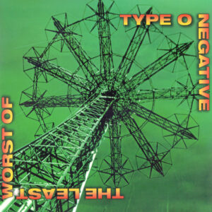 Type-O-Negative - The Least Worst Of