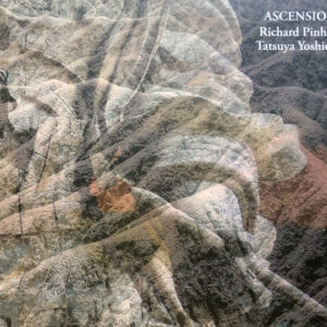 Yoshida, Tatsuya / Richard Pinhas – Ascension