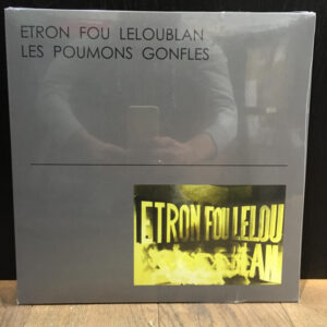 Etron Fou Leloublan – Les Poumons Gonflés